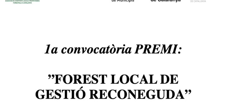 CONVOCATÒRIA PREMI: FORESTS LOCAL DE GESTIÓ RECONEGUDA